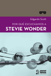 Por qué escuchamos a Stevie Wonder - Edgardo Scott / Ed: Gourmet Musical