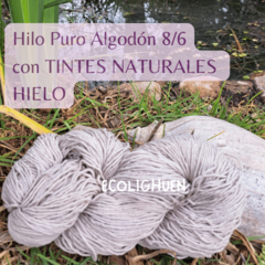 HILO PURO ALGODÓN 8/6 (grosor medio) TINTES NATURALES-150 grs