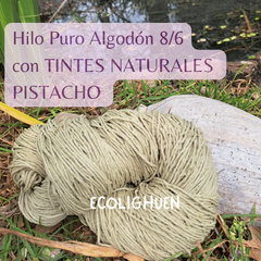 HILO PURO ALGODÓN 8/6 (grosor medio) TINTES NATURALES-150 grs - Ecolighuen