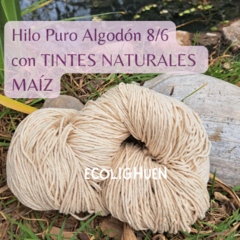 HILO PURO ALGODÓN 8/6 (grosor medio) TINTES NATURALES-150 grs - tienda online