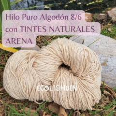 HILO PURO ALGODÓN 8/6 (grosor medio) TINTES NATURALES-150 grs - comprar online