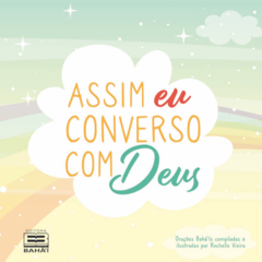 Assim eu converso com Deus - Orações Bahá'ís - comprar online