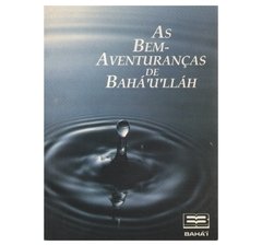 As Bem-Aventuranças de Bahá'u'lláh