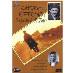Shoghi Effendi: O Guardião da Fé Bahá'í – DVD