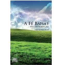 A Fé Bahá'í - Uma Introdução