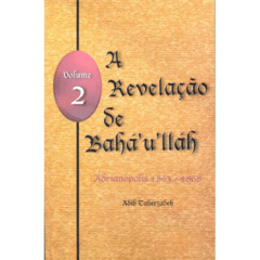 A Revelação de Bahá'u'lláh - Volume 2