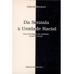 Da Senzala à Unidade Racial