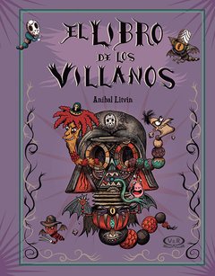 El Libro de Los Villanos ( con Ilustraciones de Rey Arlequín )