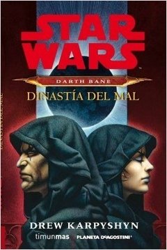 Star Wars - Darth Bane: Dinast¡a del mal (Novela)