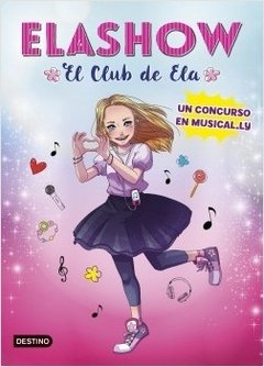 Elashow : El Club de Ela - 1. Un concurso en Musical.ly