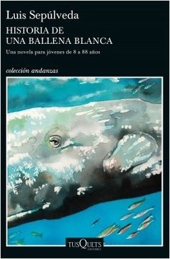 Historia De Una Ballena Blanca : Una Novela para Jóvenes de 8 a 88 Años