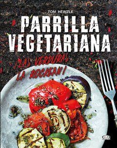 Parrilla Vegetariana - ¡ Las Verduras La Rockean !