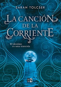 Saga La Canción de la Corriente - 1. La Canción de la Corriente ( El Destino es una Travesía )