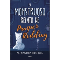 El Monstruoso Relato De Prosper Redding