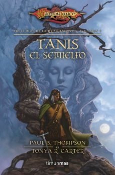 Dragonlance - Preludios de la Dragonlance - 6. Tanis El Semielfo