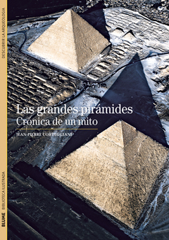 Blume Ilustrados - Las Grandes Pirámides : Crónica De Un Mito