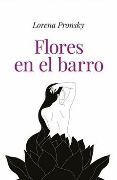 Flores En El Barro - a PEDIDO -