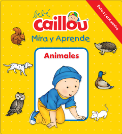 Bebé Caillou - Mira y Aprende - Animales