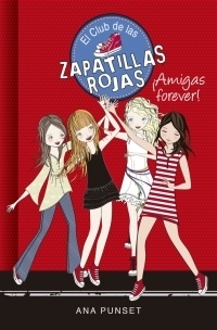 El Club De Las Zapatillas Rojas - 2. ¡ Amigas Forever !