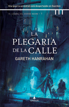 El Legado Del Hierro Negro - 1. La Plegaria De La Calle