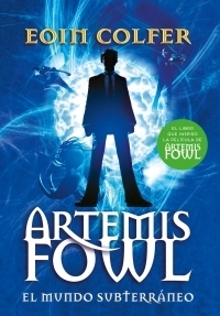 Artemis Fowl - 1. El Mundo Subterráneo
