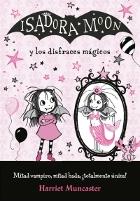 Isadora Moon - Y Los Disfraces Mágicos