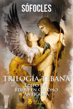 Trilogía Tebana ( Edipo Rey - Edipo En Colono - Antígona )