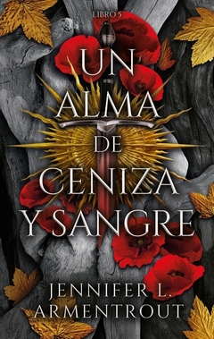 Saga De Sangre y Cenizas - 5. Un Alma De Ceniza Y Sangre