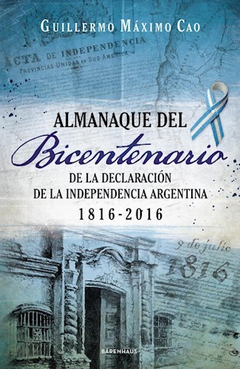 Almanaque Del Bicentenario - 1816 - 2016