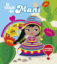 Amigas Del Mundo - El Viaje De Maní ( con 100 Stickers )