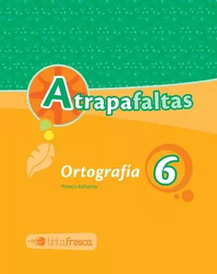 AtrapaFaltas 6 - Ortografía - Segundo Ciclo