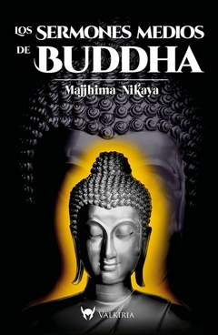 Los Sermones Medios De Buddha : Majjhima Nikaya