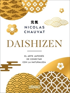 Daishizen - El Arte japonés De Conectar Con La Naturaleza
