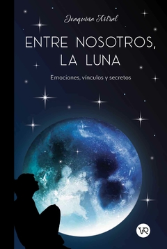 Joaquina Astral - Entre Nosotros, La Luna
