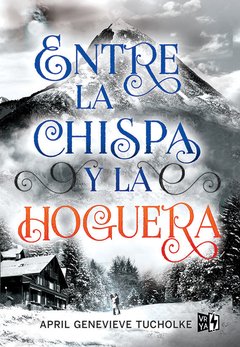 Saga Between - 2. Entre La Chispa Y La Hoguera