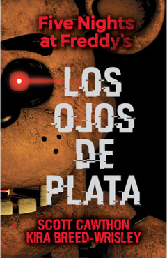 Five Nights At Freddy´s - 1. Los Ojos De Plata