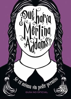 ¿ Qué haría Merlina Addams ?