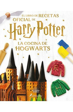 Harry Potter - El Libro De Recetas Oficial De Harry Potter - La Cocina De Hogwarts