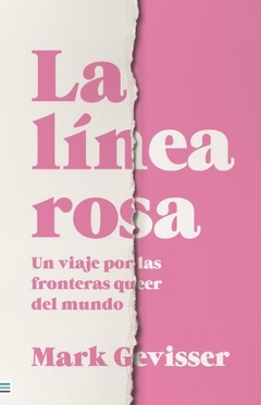 La Línea Rosa - Un Viaje Por Las Fronteras Queer Del Mundo - comprar online
