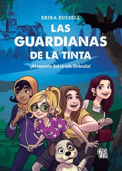 Las Guardianas De La Tinta: ¡ Al Rescate Del Conde Drácula !
