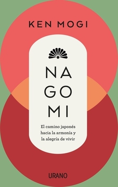 Nagomi - El camino japonés hacia la armonía y la alegría de vivir