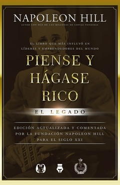Piense Y Hágase Rico - El Legado - Fundación Napoleon Hill Siglo XXI