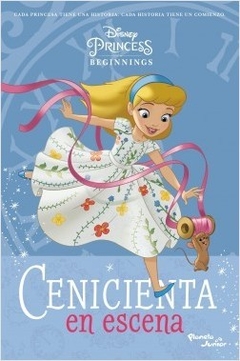 Disney Princess - Beginnings : Cenicienta En Escena