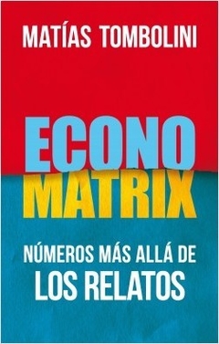 EconoMatrix - Números Más Allá De Los Relatos