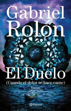 El Duelo - Cuando El Dolor Se Hace Carne - A Pedido