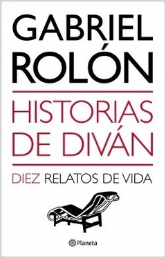 Historias De Diván - Diez Relatos De Vida