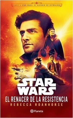 Star Wars - Rumbo a Star Wars El Ascenso de Skywalker : El Renacer de La Resistencia