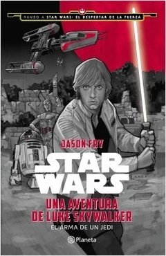 Star Wars - Una Aventura De Luke Skywalker: El Arma De Un Jedi