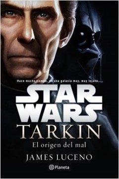 Star Wars - Tarkin : El Origen Del Mal