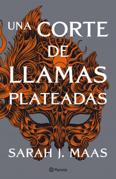 Serie Una Corte de Rosas y Espinas - 5. Una Corte De LLamas Plateadas ( NE )